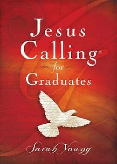 Jesus Calling for Graduates, Hardcover/Sarah Young