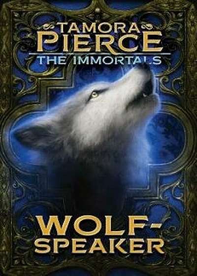 Wolf-Speaker, Hardcover/Tamora Pierce