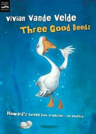 Three Good Deeds, Paperback/Vivian Vande Velde