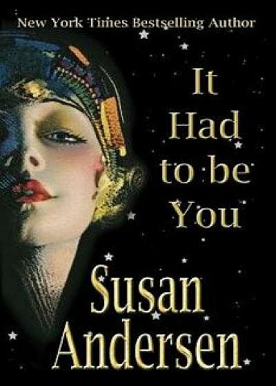 It Had to Be You, Paperback/Susan Andersen
