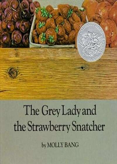 The Grey Lady and the Strawberry Snatcher, Hardcover/Molly Bang