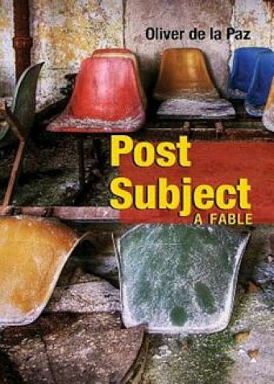 Post Subject: A Fable, Paperback/Oliver De La Paz