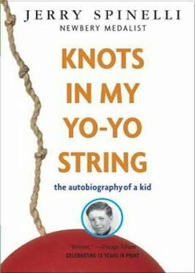 Knots in My Yo-Yo String: The Autobiography of a Kid, Paperback/Jerry Spinelli