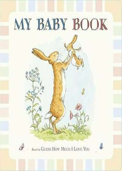 Guess How Much I Love You: My Baby Book, Hardcover/Sam McBratney