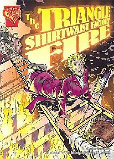 The Triangle Shirtwaist Factory Fire, Paperback/Jessica Gunderson
