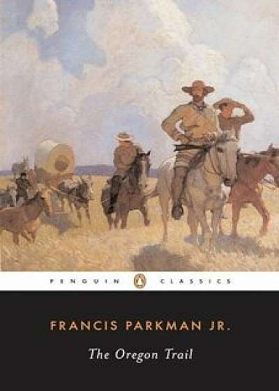 The Oregon Trail, Paperback/Francis Parkman