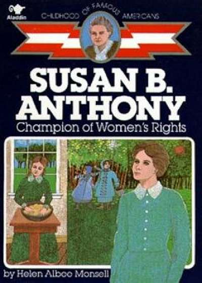 Susan B. Anthony: Champion of Women's Rights, Paperback/Helen Albee Monsell