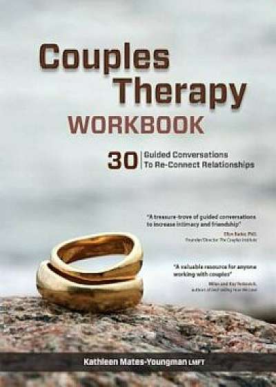 Couples Therapy Workbook: 30 Guided Conversations to Re-Connect Relationships, Paperback/Kathleen Mates-Youngman