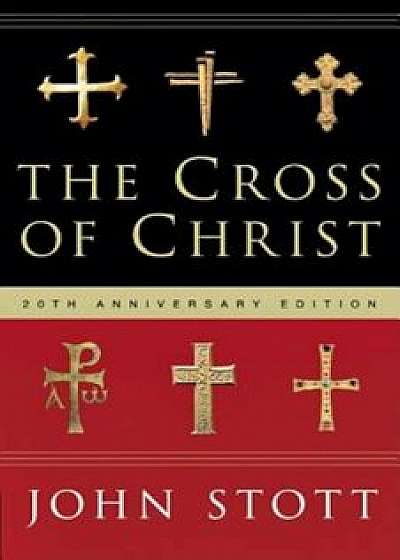 The Cross of Christ:, Hardcover/John R. W. Stott