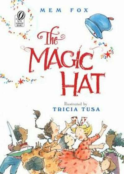 The Magic Hat, Paperback/Mem Fox