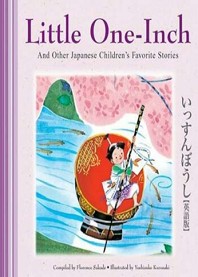 Little One-Inch & Other Japanese Children's Favorite Stories, Hardcover/Florence Sakade