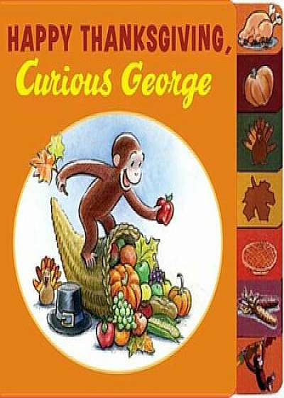 Happy Thanksgiving, Curious George, Hardcover/H. A. Rey