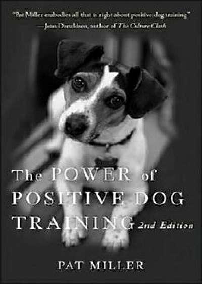 The Power of Positive Dog Training, Paperback/Pat Miller