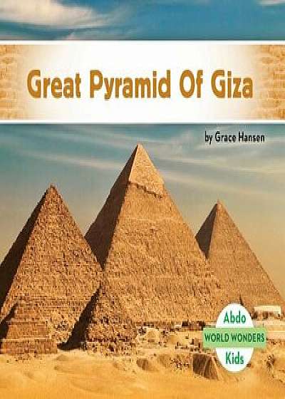 Great Pyramid of Giza, Hardcover/Grace Hansen