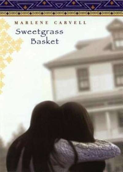 Sweetgrass Basket, Hardcover/Marlene Carvell