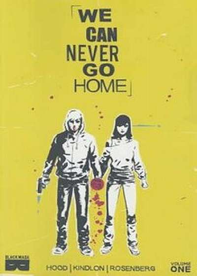 We Can Never Go Home Volume 1, Paperback/Matthew Rosenberg