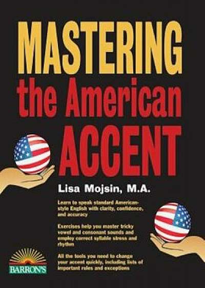 Mastering the American Accent, Paperback/Lisa Mojsin
