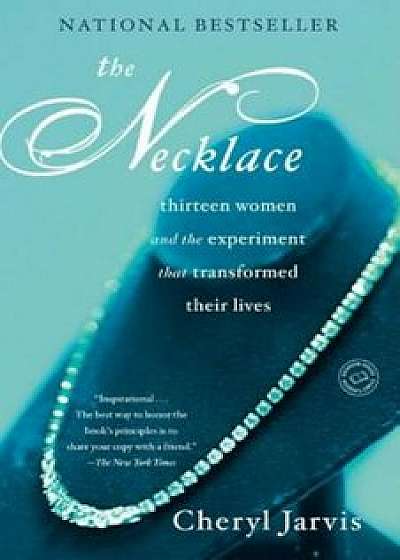 The Necklace: Thirteen Women and the Experiment That Transformed Their Lives, Paperback/Cheryl Jarvis