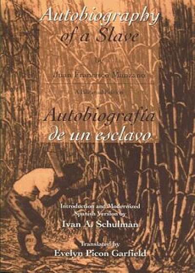Autobiography of a Slave / Autobiografia de Un Esclavo, Paperback/Juan Francisco Manzano
