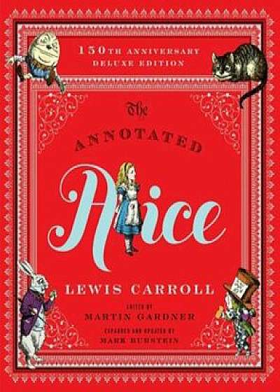 The Annotated Alice: 150th Anniversary Deluxe Edition, Hardcover/Lewis Carroll