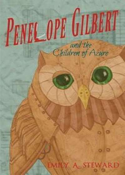 Penelope Gilbert and the Children of Azure, Paperback/Emily Steward