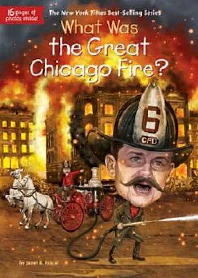 What Was the Great Chicago Fire', Paperback/Janet B. Pascal