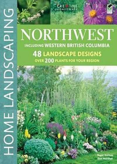 Northwest, Including British Columbia, Paperback/Roger Holmes