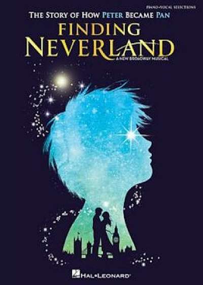 Finding Neverland: The Story of How Peter Became Pan, Paperback/Gary Barlow