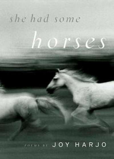 She Had Some Horses, Paperback/Joy Harjo