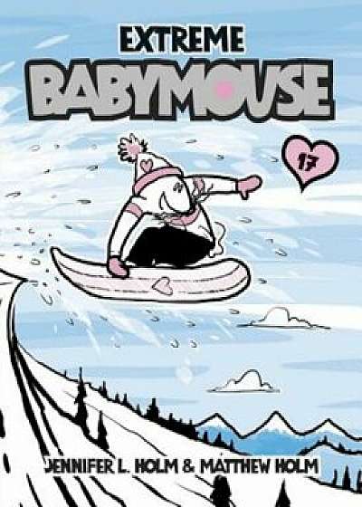 Extreme Babymouse/Jennifer L. Holm