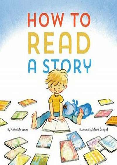 How to Read a Story, Hardcover/Kate Messner