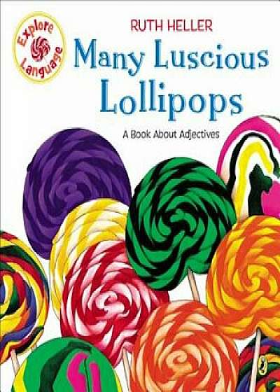 Many Luscious Lollipops, Paperback/Ruth Heller