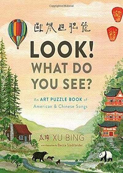 Look! What Do You See': An Art Puzzle Book of American and Chinese Songs, Hardcover/Bing Xu