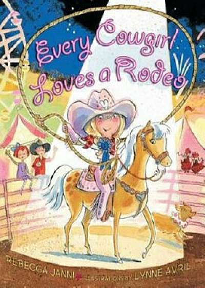 Every Cowgirl Loves a Rodeo, Hardcover/Rebecca Janni