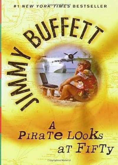 A Pirate Looks at Fifty, Paperback/Jimmy Buffett
