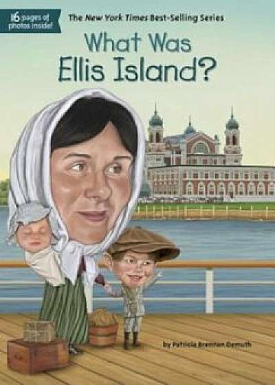 What Was Ellis Island', Paperback/Patricia Brennan Demuth