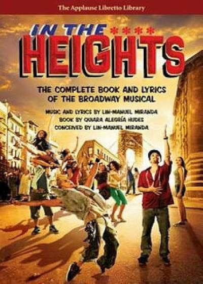 In the Heights: The Complete Book and Lyrics of the Broadway Musical, Paperback/Quiara Alegria Hudes