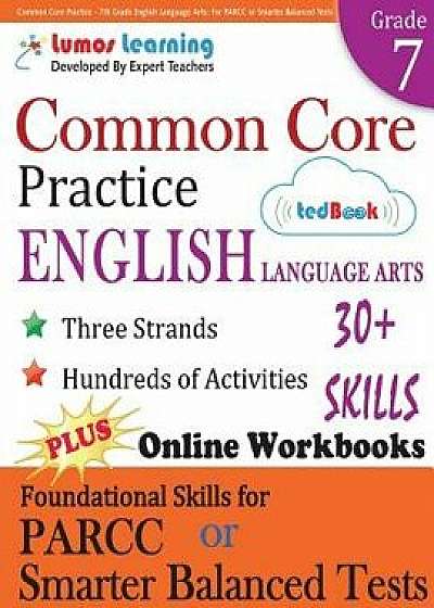 Common Core Practice - 7th Grade English Language Arts: Workbooks to Prepare for the Parcc or Smarter Balanced Test: Ccss Aligned, Paperback/Lumos Learning