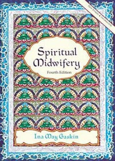Spiritual Midwifery, Paperback/Ina May Gaskin