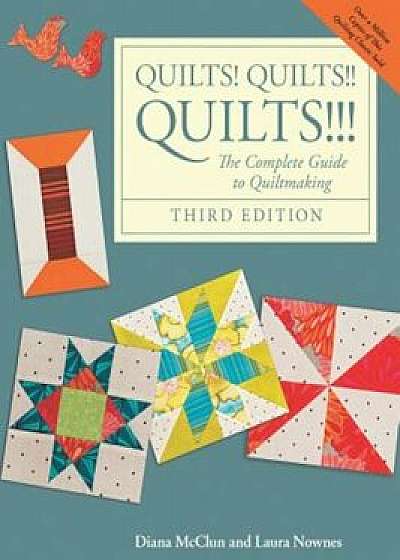 Quilts! Quilts!! Quilts!!!: The Complete Guide to Quiltmaking, Paperback/Diana McClun