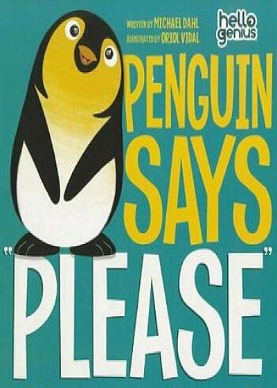 Penguin Says ''Please'', Hardcover/Michael Dahl