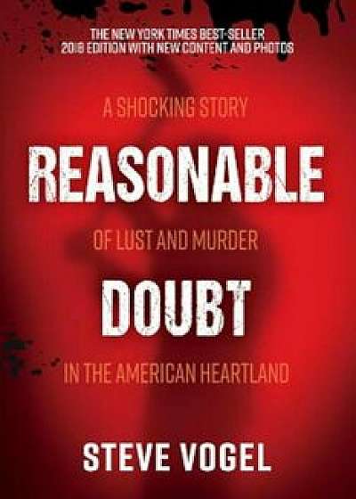 Reasonable Doubt: A Shocking Story of Lust and Murder in the American Heartland, Paperback/Steve Vogel