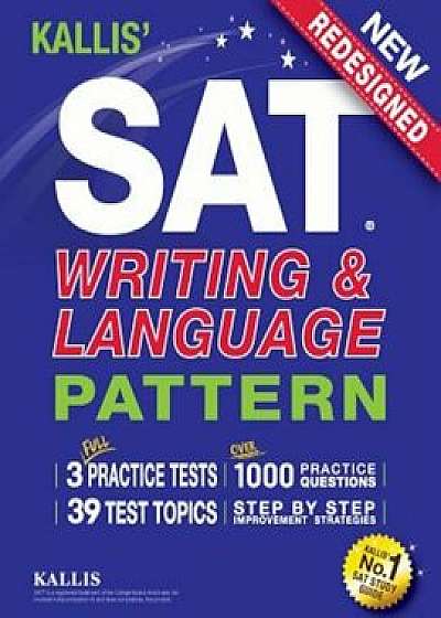 Kallis' SAT Writing and Language Pattern (Workbook, Study Guide for the New SAT), Paperback/Kallis