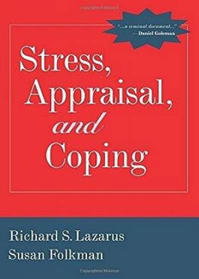 Stress, Appraisal, and Coping, Paperback/Richard S. Lazarus