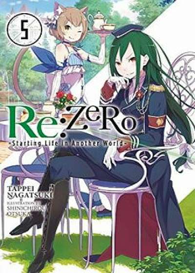 RE: Zero, Volume 5: Starting Life in Another World, Paperback/Tappei Nagatsuki