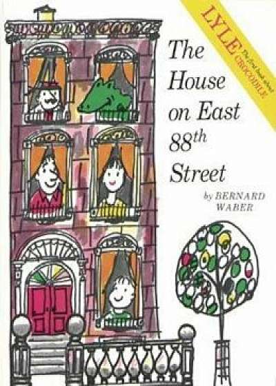 The House on East 88th Street, Hardcover/Bernard Waber