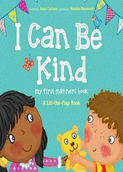 I Can Be Kind: My First Manners Book, Paperback/Amie Carlson
