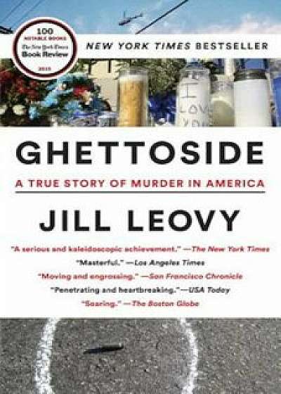 Ghettoside: A True Story of Murder in America, Paperback/Jill Leovy