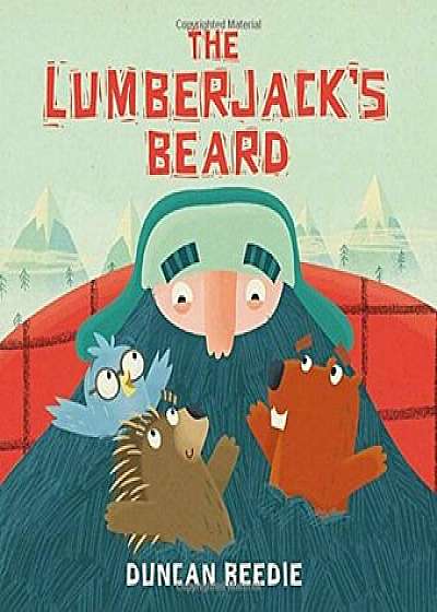 The Lumberjack's Beard, Hardcover/Duncan Beedie