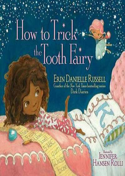 How to Trick the Tooth Fairy, Hardcover/Erin Danielle Russell